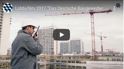 Lobbyfilm 2017 "Das Deutsche Baugewerbe: Herausforderungen für die Zukunft"